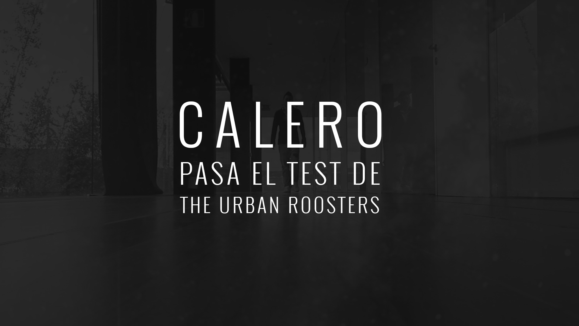 CALERO LDN pasa el Test de Urban Roosters
