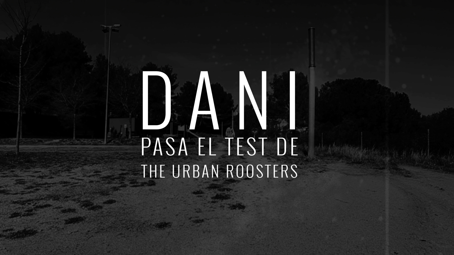 DANI pasa el Test de Urban Roosters