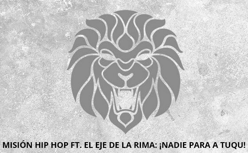 MISIÓN HIP HOP FT. EL EJE DE LA RIMA: NADIE PARA A TUQU