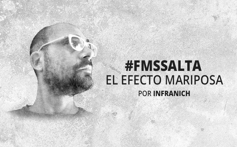 #FMSSALTA: EL EFECTO MARIPOSA