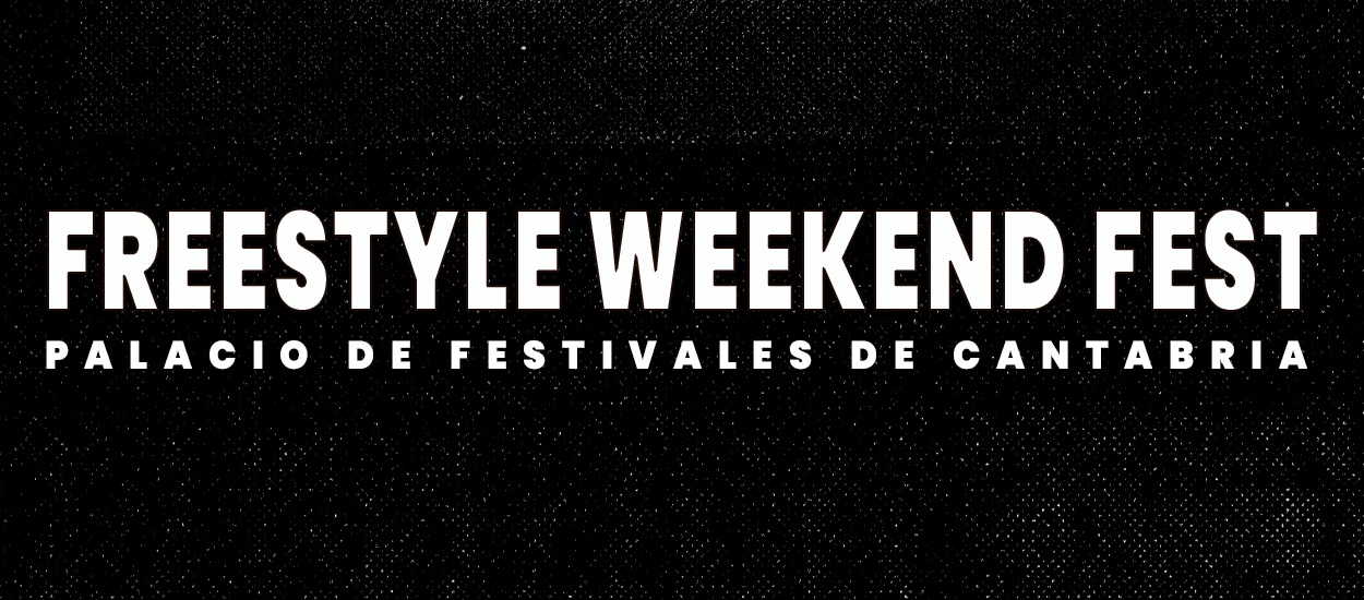 FREESTYLE WEEKEND FEST: ¡LAS NACIONALES DEL RANKING YA TIENEN FECHA!