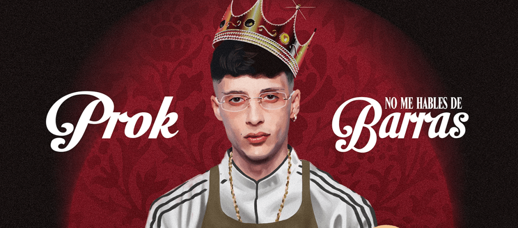 PROK ESTRENA “NO ME HABLES DE BARRAS” UN TEMAZO DE RAP UNDERGROUND